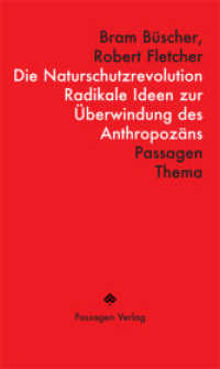 Die Naturschutzrevolution : Radikale Ideen zur Überwindung des Anthropozäns (Passagen Thema) （2022. 264 S. 235 mm）