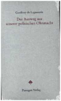 Der Ausweg aus unserer politischen Ohnmacht (Passagen Forum) （2023. 104 S. 208 mm）
