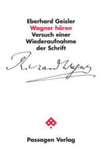 Wagner hören : Versuch einer Wiederaufnahme der Schrift (Passagen Literatur) （2023. 224 S. 235 mm）