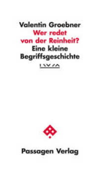 Wer redet von der Reinheit? : Eine kleine Begriffsgeschichte (Passagen Gesellschaft) （2. Aufl. 2024. 108 S. 208 mm）