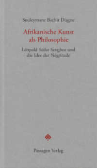 Afrikanische Kunst als Philosophie : Léopold Sédar Senghor und die Idee der Négritude (Passagen Forum) （2025. 168 S. 235 mm）