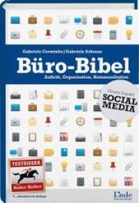 Büro-Bibel : Auftritt, Organisation, Kommunikation. Neues Kapitel: Social Media （4., überarb. Aufl. 2015. 392 S. 21.6 cm）