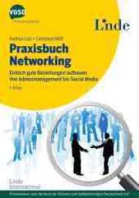 Praxisbuch Networking : Einfach gute Beziehungen aufbauen. Von Adressmanagement bis Social Media (vgsd.de Praxisratgeber) （4. Aufl. 2022. 176 S. 210 mm）