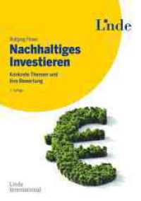 Nachhaltiges Investieren : Konkrete Themen und ihre Bewertung （3. Aufl. 2024. 320 S. 210 mm）