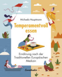 Temperamentvoll essen : Ernährung nach der Traditionellen Europäischen Medizin （2020. 376 S. 24.5 cm）