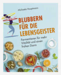 Blubbern für die Lebensgeister : Fermentieren für mehr Vitalität und einen frohen Darm （2021. 216 S. 24.5 cm）