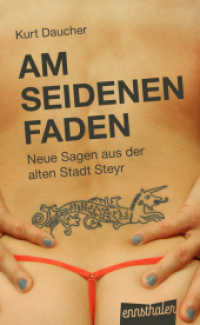Am seidenen Faden : Neue Sagen aus der alten Stadt Steyr, Teil 2 （1. 2023. 128 S. 195 mm）