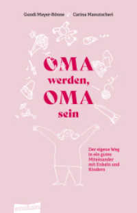Oma werden, Oma sein : Der eigene Weg in ein gutes Miteinander mit Enkeln und Kindern （1. 2025. 280 S. 210 mm）