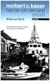 hier bin ich niemandd. h. ich : Briefe aus Stord. Mit Nachwort von Ralf Höller （2018. 144 S. 205 mm）
