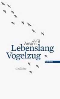 Lebenslang Vogelzug : Gedichte （2. Aufl. 2014. 72 S. 205 mm）