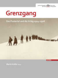 Grenzgang : Das Pustertal und der Krieg 1914-1918 (TAP-Forschungen Bd.2) （1. Aufl. 2014 188 S. m. über 250 z. Tl. farb. Abb, Dok. u. Fotos）