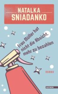 Frau Müller hat nicht die Absicht, mehr zu bezahlen : Roman （2016. 344 S. 205 mm）