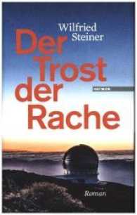 Der Trost der Rache : Roman （2017. 280 S. 205 mm）