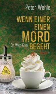 Wenn einer einen Mord begeht : Ein Wien-Krimi (HAYMON TASCHENBUCH 210) （2016. 224 S. 190 mm）