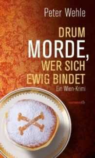Drum morde, wer sich ewig bindet : Ein Wien-Krimi (HAYMON TASCHENBUCH 232) （2017. 240 S. 190 mm）