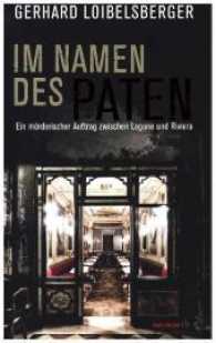Im Namen des Paten : Ein mörderischer Auftrag zwischen Lagune und Riviera (HAYMON TASCHENBUCH 241) （2. Aufl. 2017. 304 S. 190 mm）
