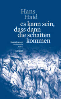 es kann sein, dass dann die schatten kommen : Romanfragment. Werkausgabe. Band 2 （2021. 216 S. 205 mm）
