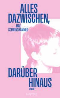 Alles dazwischen, darüber hinaus : Roman （2024. 232 S. 205 mm）