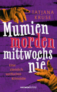 Mumien morden mittwochs nie : Eine ziemlich verfluchte Krimödie （2025. 256 S. 210 mm）
