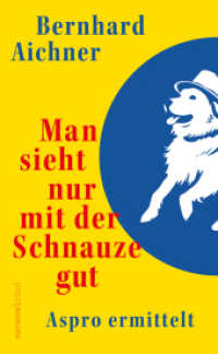 Man sieht nur mit der Schnauze gut : Aspro ermittelt （2025. 136 S. 205 mm）