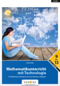 Mathematikunterricht mit Technologie - 9.-13. Schuljahr : Didaktisches Handbuch - Mit Aufgaben (Mathematikunterricht mit Technologie) （1. Aufl. 2014 144 S. m. Abb. 0.7 x 21.1 cm）