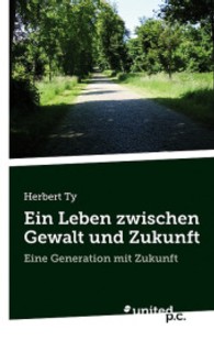 Ein Leben zwischen Gewalt und Zukunft : Eine Generation mit Zukunft （2013. 108 S. 19 cm）