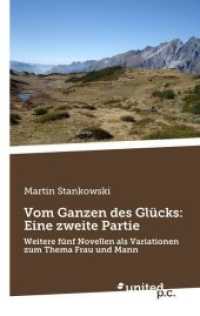 Vom Ganzen des Glücks: Eine zweite Partie : Weitere fünf Novellen als Variationen zum Thema Frau und Mann （2016. 264 S. 19 cm）