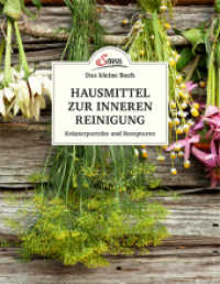 Hausmittel zur inneren Reinigung : Kr&auml;uterportaits und Rezepturen (Das gro&szlig;e kleine Buch)