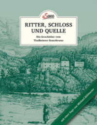 Das kleine Buch: Ritter, Schloss und Quelle : Die Geschichte vom Thalheimer Sauerbrunn (Das kleine Buch) （2019. 64 S. mit zahlreichen farbigen Abbildungen. 145 mm）