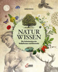 Naturwissen : Die Geheimnisse der Heilpflanzen und Elemente （2. Aufl. 2025. 272 S. 260 mm）