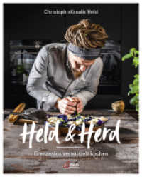 Held & Herd : Grenzenlos verwurzelt kochen （2025. 240 S. mit zahlreichen farbigen Abbildungen. 28.5 cm）