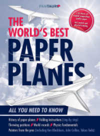 The World`s Best Paper Planes : All You Need to Know. History of paper plans. Folding instructions (step by step). Throwing positions. World records. Physics fundamentals. Pointers from the pros (including Ken Blackburn, John Collins, （2015. 96 S. zusätzlich mit 25 losen Blättern zum Falten. 310）