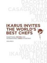 Ikarus invites the world's best chefs Vol.5 : Exceptional recipes and international chefs in portrait: Band 5 (Ikarus invites the world's best chefs 5) （2018. 308 S. mit zahlreichen farbigen Abbildungen. 335 mm）