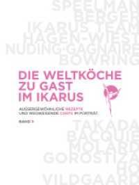 Die Weltköche zu Gast im Ikarus : Außergewöhnliche Rezepte und wegweisende Chefs im Porträt: Band 9 （2023. 368 S. mit zahlreichen farbigen Abbildungen. 335 mm）