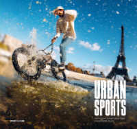 Urban Sports : Die Städte dieser Welt sind unser Spielplatz （2022. 240 S. mit über 200 farbigen Abbildungen. 270 x 300 mm）