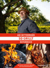 So grillt Österreich : Die besten heimischen Rezepte aus neun Bundesländern （1. Auflage. 2021. 248 S. ca. 200. 245.00 mm）