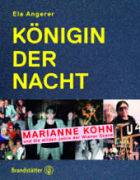 Königin der Nacht : Marianne Kohn und die wilden Jahre der Wiener Szene （1. Auflage. 2021. 160 S. ca. 120. 245.00 mm）