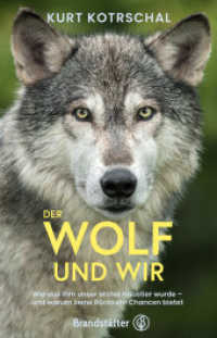 Der Wolf und wir : Wie aus ihm unser erstes Haustier wurde - und warum seine Rückkehr Chancen bietet （1. Auflage. 2022. 240 S. 40 Abb. 215.00 mm）