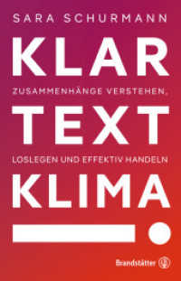 Klartext Klima! : Zusammenhänge verstehen, loslegen und effektiv handeln （1. Auflage. 2022. 224 S. mit Infografiken. 210.00 mm）