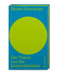 Der Traum von der Unsterblichkeit (Auf dem Punkt) （2. Aufl. 2022. 144 S. 20 cm）
