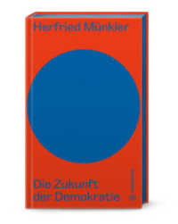 Die Zukunft der Demokratie (Auf dem Punkt) （1. Auflage. 2022. 200 S. 200.00 mm）