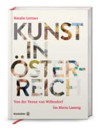 Kunst in Österreich : Von der Venus von Willendorf bis Maria Lassnig （1. Auflage. 2023. 512 S. 275.00 mm）