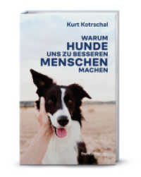 Warum Hunde uns zu besseren Menschen machen （2. Aufl. 2024. 184 S. 215.00 mm）