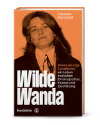 Wilde Wanda : Wiens einzige Zuhälterin: ein Leben zwischen Emanzipation, Exzess und Zerstörung （1. Auflage. 2025. 208 S. 215.00 mm）