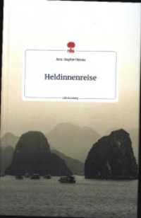 Heldinnenreise. Life is a Story - story.one （2021. 72 S. 6 Farbabb. 196 mm）