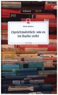(Sprich)wörtlich: wie es im Buche steht. Life is a Story - story.one （2021. 68 S. 7 Farbabb. 196 mm）