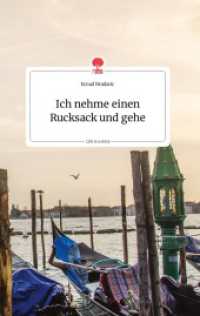 Ich nehme einen Rucksack und gehe. Life is a Story - story.one （2021. 60 S. 3 Farbabb. 196 mm）