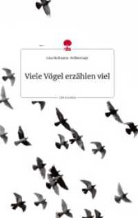 Viele Vögel erzählen viel. Life is a Story - story.one （2022. 60 S. 6 Farbabb. 196 mm）