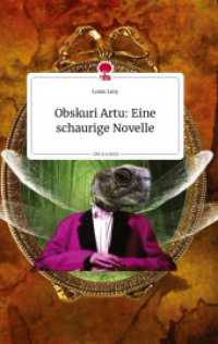 Obskuri Artu: Eine schaurige Novelle. Life is a Story - story.one （2022. 80 S. 196 mm）