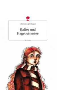 Kaffee und Hagebuttentee. Life is a Story - story.one （2022. 60 S. 6 Farbabb. 196 mm）